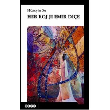 Her Roj Ji Emir Diçe - Hüseyin Su