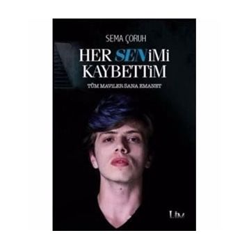 Her Senimi Kaybettim - Sema Çoruh