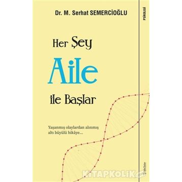 Her Şey Aile ile Başlar - M. Serhat Semercioğlu