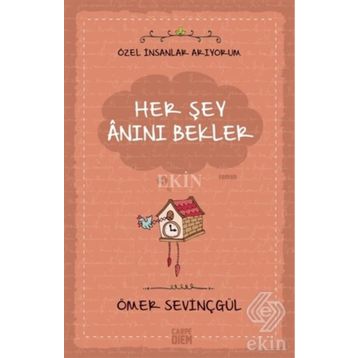 HER ŞEY ANINI BEKLER - ÖMER SEVİNÇGÜL