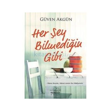Her Şey Bilmediğin Gibi - Güven Akgün