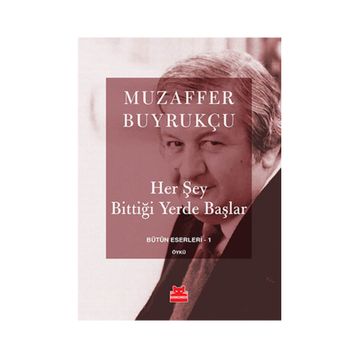 Her Şey Bittiği Yerde Başlar - Muzaffer Buyrukçu
