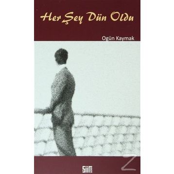 Her Şey Dün Oldu - Ogün Kaymak