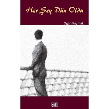 Her Şey Dün Oldu - Ogün Kaymak