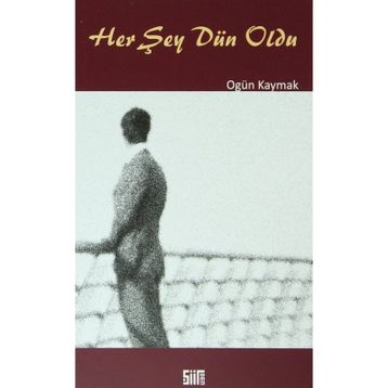 Her Şey Dün Oldu - Ogün Kaymak