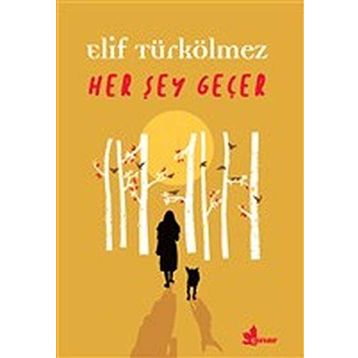 Her Şey Geçer - Elif Türkölmez