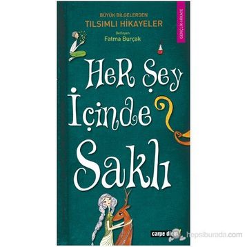 HER ŞEY İÇİNDE SAKLI - FATMA BURÇAK