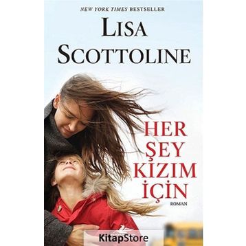 HER ŞEY KIZIM İÇIN - LISA SCOTTOLINE