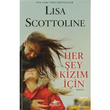 HER ŞEY KIZIM İÇIN - LISA SCOTTOLINE