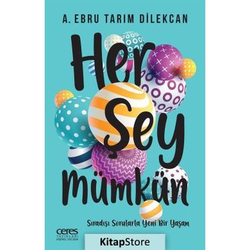 Her Şey Mümkün - A.Ebru Tarım Dilekcan