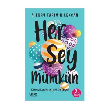 Her Şey Mümkün - A.Ebru Tarım Dilekcan