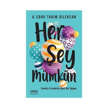 Her Şey Mümkün - A.Ebru Tarım Dilekcan