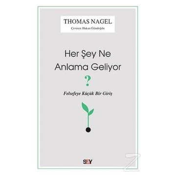Her Şey Ne Anlama Geliyor? - Thomas Nagel