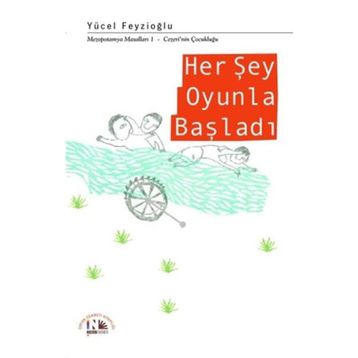 Her Şey Oyunla Başladı - Yücel Feyzioğlu