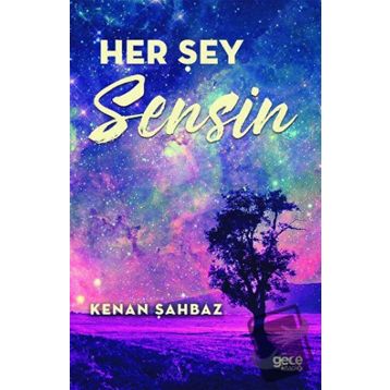 Her Şey Sensin - Gece Kitaplığı