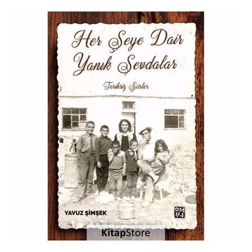 Her Şeye Dair Yanık Sevdalar - Yavuz Şimşek