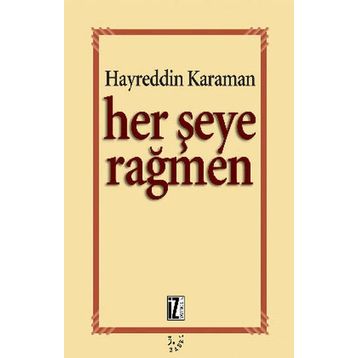 HER ŞEYE RAĞMEN - HAYREDDIN KARAMAN
