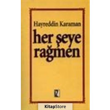 HER ŞEYE RAĞMEN - HAYREDDIN KARAMAN
