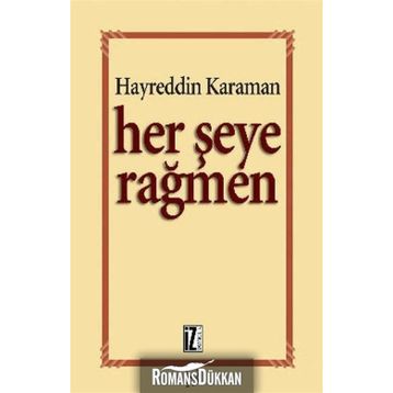 HER ŞEYE RAĞMEN - HAYREDDIN KARAMAN
