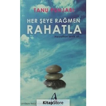 HER ŞEYE RAĞMEN RAHATLA HAYATTAN ZEVK AL - TANU PUNJABI