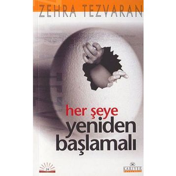 HER ŞEYE YENIDEN BAŞLAMALI - ZEHRA TEZVARAN