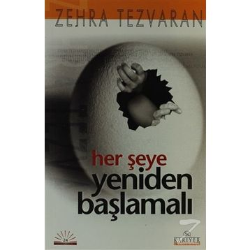HER ŞEYE YENIDEN BAŞLAMALI - ZEHRA TEZVARAN