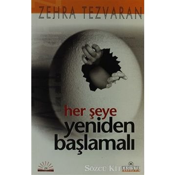 HER ŞEYE YENIDEN BAŞLAMALI - ZEHRA TEZVARAN