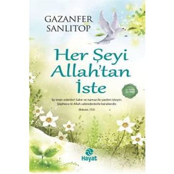 Her Şeyi Allah’tan İste - Gazenfer Sanlıtop