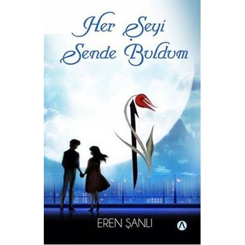 Her Şeyi Sende Buldum - Eren Şanlı