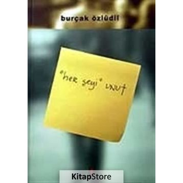 HER ŞEYİ UNUT - BURÇAK ÖZLÜDİL