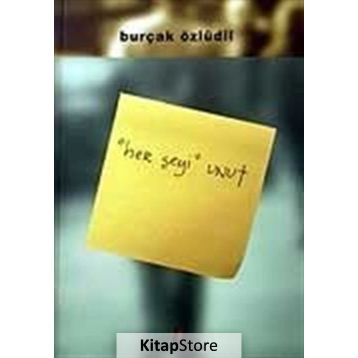 HER ŞEYİ UNUT - BURÇAK ÖZLÜDİL