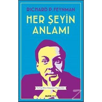 Her Şeyin Anlamı - richard feynman