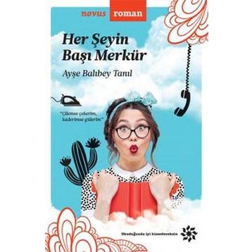Her Şeyin Başı Merkür - Ayşe Balıbey Tanıl
