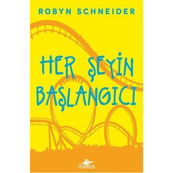 Her Şeyin Başlangıcı - Robyn Schneider