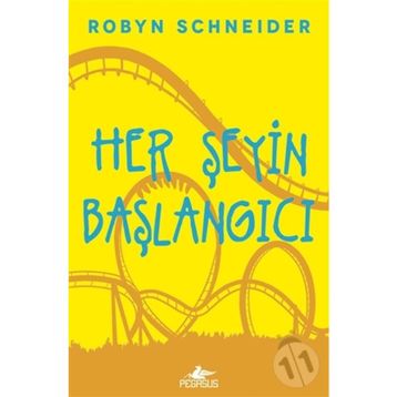 Her Şeyin Başlangıcı - Robyn Schneider