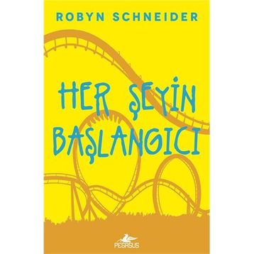 Her Şeyin Başlangıcı - Robyn Schneider