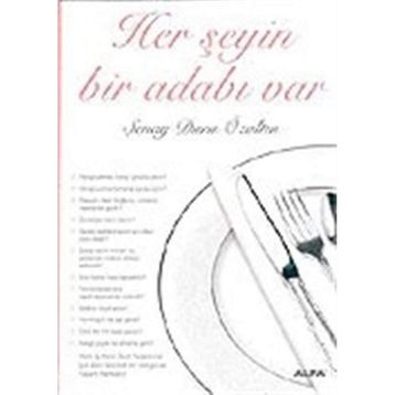HER ŞEYİN BIR ADABI VAR... - ŞENAY DURU ÖZALTIN