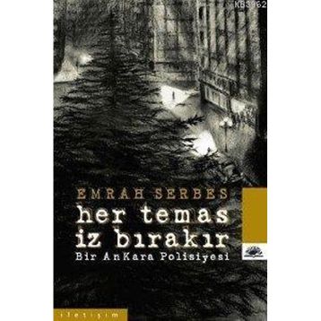 HER TEMAS İZ BIRAKIR BIR ANKARA POLISIYESI - EMRAH SERBES