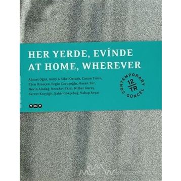 Her Yerde, Evinde / At Home, Wherever Kolektif