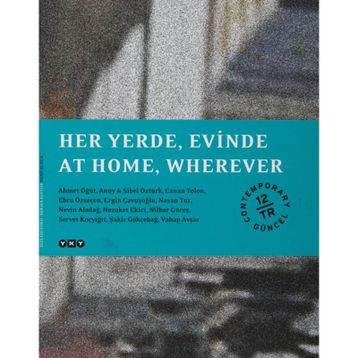 Her Yerde, Evinde / At Home, Wherever Kolektif