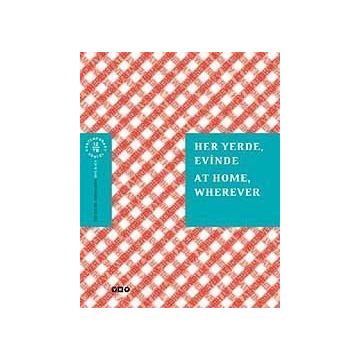 Her Yerde, Evinde / At Home, Wherever Kolektif