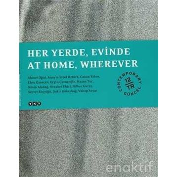 Her Yerde, Evinde / At Home, Wherever Kolektif