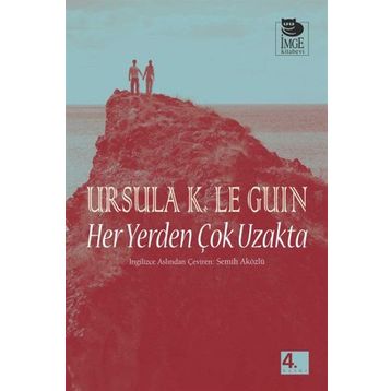 Her Yerden Çok Uzakta - Ursula K. Le Guin