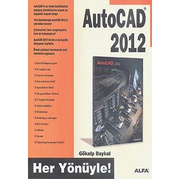 HER YÖNÜYLE AUTOCAD 2012 - GÖKALP BAYKAL