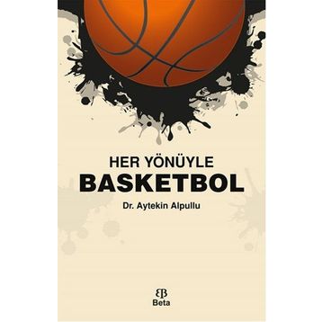 Her Yönüyle Basketbol - Aytekin Alpullu
