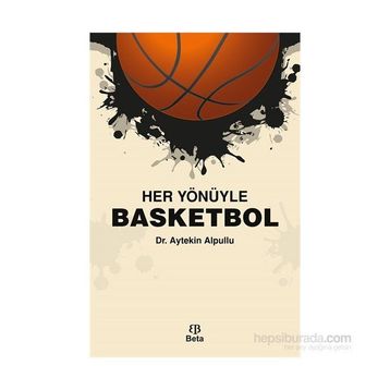 Her Yönüyle Basketbol - Aytekin Alpullu