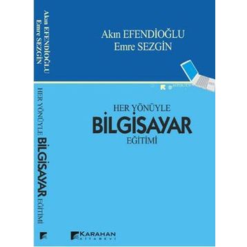 HER YÖNÜYLE BILGISAYAR EĞİTİMİ - AKIN EFENDİOĞLU;EMRE SEZGIN