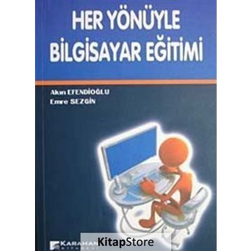 HER YÖNÜYLE BILGISAYAR EĞİTİMİ - AKIN EFENDİOĞLU;EMRE SEZGIN