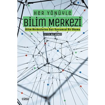 Her Yönüyle Bilim Merkezi - Çizgi Kitabevi