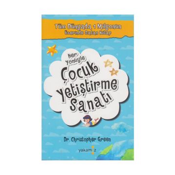 HER YÖNÜYLE ÇOCUK YETİŞTİRME SANATI - CHRISTOPHER GREEN